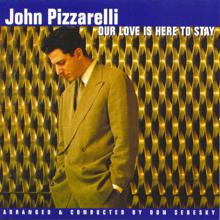 John Pizzarelli: Our Love Is Here To Stay