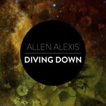 Allen Alexis: Diving Down