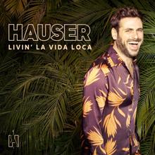 HAUSER: Livin' la Vida Loca