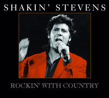 Shakin' Stevens: Don't Tell Me Your Troubles