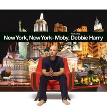 Moby: New York, New York (feat. Debbie Harry)