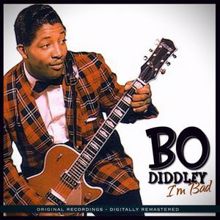 Bo Diddley: I'm Bad (Remastered)