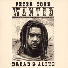 Peter Tosh: Wanted Dread and Alive