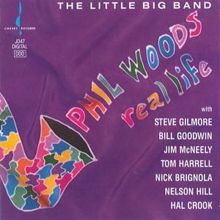 Phil Woods: Real Life