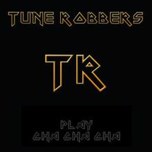 Tune Robbers: Cha Cha Cha with The Tune Robbers