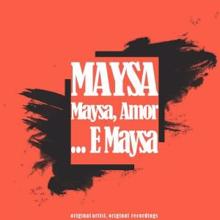 Maysa: Maysa, Amor... E Maysa