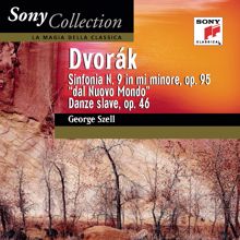 George Szell: Dvorák: Symphony No. 9 in E Minor "From the New World" & Slavonic Dances