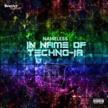 Nameless: In Name of Techno-Ia