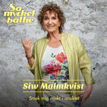 Siw Malmkvist: Smek mig mjukt i ansiktet