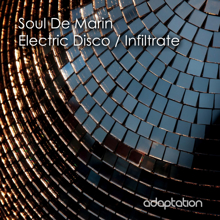 Soul De Marin: Electric Disco / Infiltrate