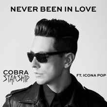 Cobra Starship: Never Been In Love (feat. Icona Pop)