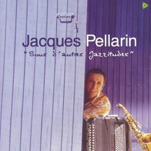 Jacques Pellarin: Sous S'autres Jazzitudes