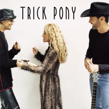 Trick Pony: Can't Say That on the Radio
