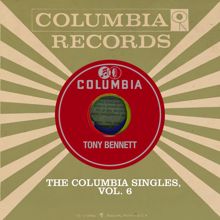 Tony Bennett: The Columbia Singles, Vol. 6