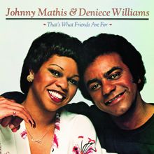 Johnny Mathis feat. Deniece Williams: That's What Friends Are For