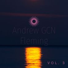 Andrew GCN Fleming: Andrew Gcn Fleming, Vol. 3