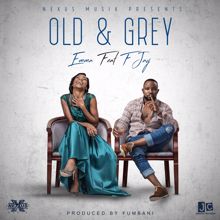 Emma, F Jay: Old & Grey (feat. F Jay)