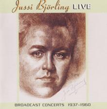 Jussi Björling: Jussi Bjorling Live: Broadcast Concerts (1937-1960)