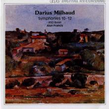 Alun Francis: Milhaud: Symphonies Nos. 10-12