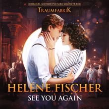 Helene Fischer: See You Again (Theme Song From The Original Movie "Traumfabrik")