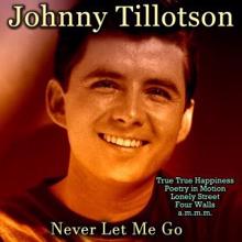 Johnny Tillotson: Never Let Me Go