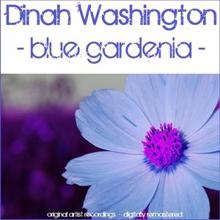 Dinah Washington: Blue Gardenia