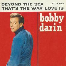 Bobby Darin: Beyond The Sea / That's The Way Love Is [Digital 45]