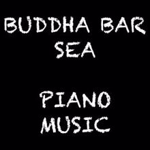 Exams Study: Buddha Bar - Sea, Piano Music 2020