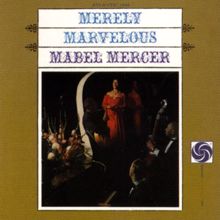 Mabel Mercer: Merely Marvelous With The Jimmy Lyon Trio