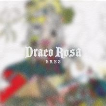 Draco Rosa: Eres