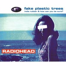 RadioHead: Fake Plastic Trees