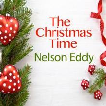 Nelson Eddy: The Christmas Time