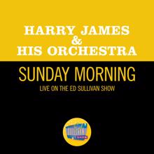 Harry James & His Orchestra: Sunday Morning (Live On The Ed Sullivan Show, May 8, 1966) (Sunday MorningLive On The Ed Sullivan Show, May 8, 1966)