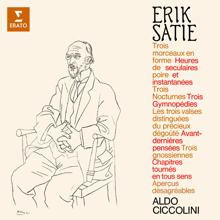 Aldo Ciccolini: Satie: 3 Valses distinguées du précieux dégoûté: No. 2, Son binocle, à Mademoiselle Linette Chalupt