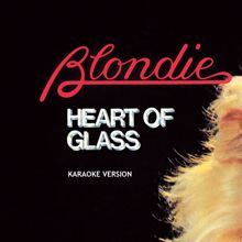 Blondie: Heart Of Glass (Karaoke Version)