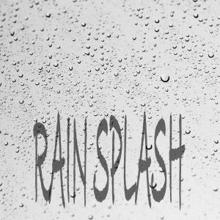 Rain Sounds: Rain Splash