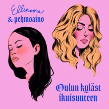Ellinoora, pehmoaino: Oulun kyläst ikuisuuteen (feat. pehmoaino) [Vain elämää kausi 14]