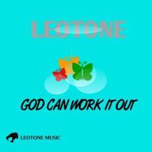 Leotone: God Can Work It Out