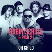 Robin Schulz, Piso 21: Oh Child