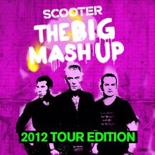 Scooter: The Big Mash Up (2012 Tour Edition) (The Big Mash Up2012 Tour Edition)