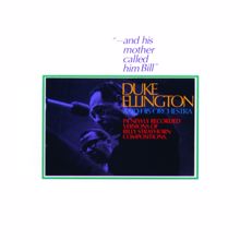 Duke Ellington: And His Mother Called Him Bill