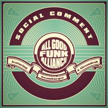 All Good Funk Alliance: Social Comment