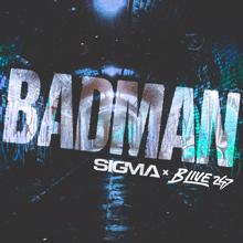 Sigma: Badman