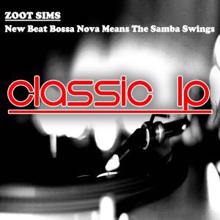 Zoot Sims: New Beat Bossa Nova Means the Samba Swings