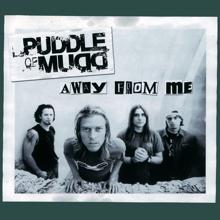 Puddle Of Mudd: Away From Me