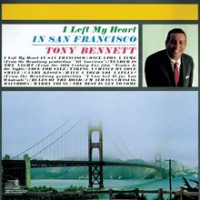 Tony Bennett: I Left My Heart In San Francisco