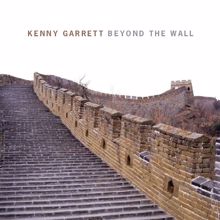 Kenny Garrett: Beyond the Wall