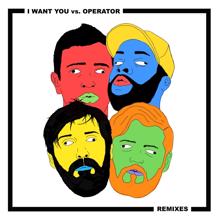 Chris Lake: I Want You vs. Operator Remixes