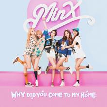 Minx: Why Did You Come To My Home