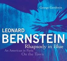 Leonard Bernstein: L. Bernstein "Rhapsody in Blue, An American in Paris